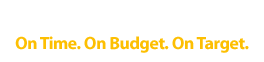 Call us Today! 1-800-634-4880 On Time. On Budget. On Target.